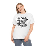 Live Each Day Like It's Nugget Night Unisex Cotton Tee