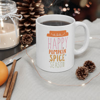 Happy Pumpkin Spice Season 11oz Ceramic Mug