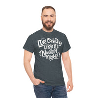 Live Each Day Like It's Nugget Night Unisex Cotton Tee