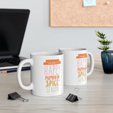 Happy Pumpkin Spice Season 11oz Ceramic Mug