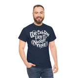 Live Each Day Like It's Nugget Night Unisex Cotton Tee