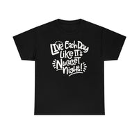 Live Each Day Like It's Nugget Night Unisex Cotton Tee