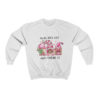 On the Nice List and I Gnome It Sweatshirt