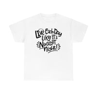 Live Each Day Like It's Nugget Night Unisex Cotton Tee